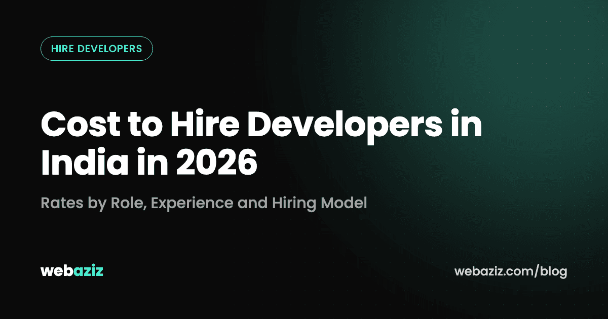 Cost to Hire Developers in India in 2026: Rates by Role, Experience and Hiring Model